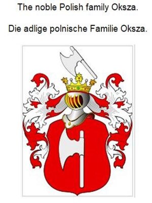 cover image of The noble Polish family Oksza. Die adlige polnische Familie Oksza.